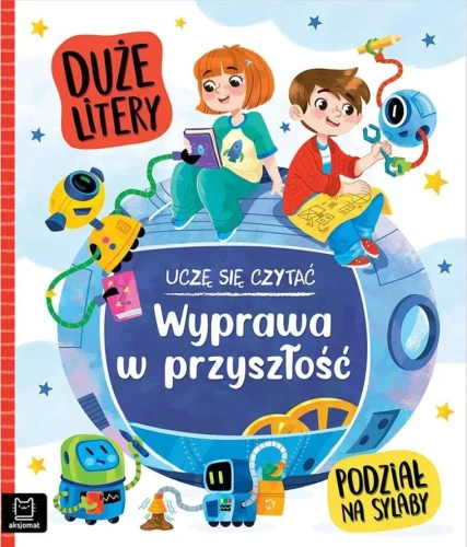 wyprawa-w-przyszlosc-ucze-sie-czytac-duze-litery-podzial-na-sylaby-7995370.webp